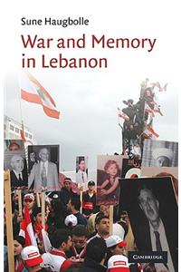 War and Memory in Lebanon