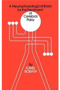 A Neurophysiological Basis for the Treatment of Cerebral Palsy