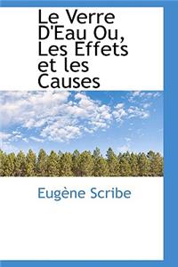 Le Verre D'Eau Ou, Les Effets Et Les Causes