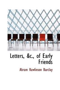 Letters, of Early Friends