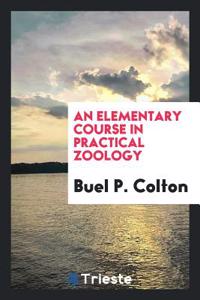 Elementary Course in Practical Zoology