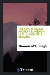 The rev. William Morley Punshon, LL.D. A Memorial Sermon