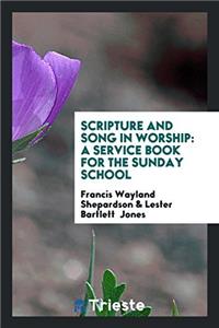 SCRIPTURE AND SONG IN WORSHIP: A SERVICE