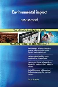 Environmental impact assessment The Ultimate Step-By-Step Guide