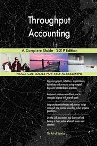 Throughput Accounting A Complete Guide - 2019 Edition