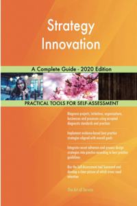 Strategy Innovation A Complete Guide - 2020 Edition