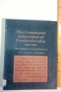 The Communist Subversion of Czechoslovakia, 1938-1948