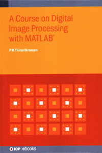 Course on Digital Image Processing with MATLAB(R)