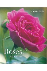 Roses: A Care Manual