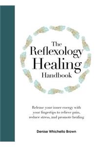 The Reflexology Healing Handbook