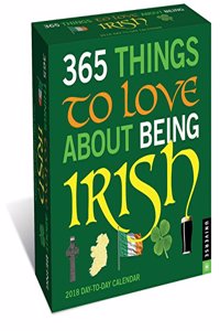 365 Things to Love About Being Irish 2018 Day-to-Day Calendar