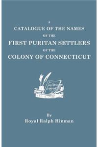 Catalogue of the Names of the First Puritan Settlers of the Colony of Connecticut