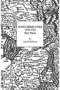 Scots-Irish Links 1575-1725 Part 3