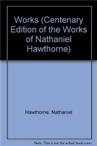 Centenary Ed Works Nathaniel Hawtho