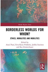 Borderless Worlds for Whom?