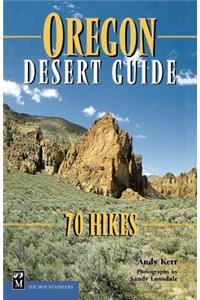 Oregon Desert Guide: 70 Hikes