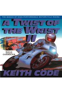 Twist of the Wrist II: The Basics of High Performance Motorcycle Riding