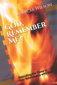 God, Remember Me?