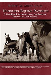 Handling Equine Patients - A Handbook for Veterinary Students & Veterinary Technicians