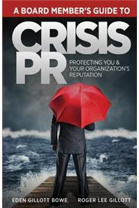 A Board Member's Guide to Crisis PR: Protecting You & Your Organization's Reputation
