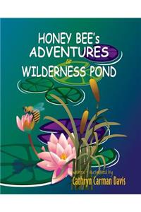 Honey Bee's Adventures at Wilderness Pond