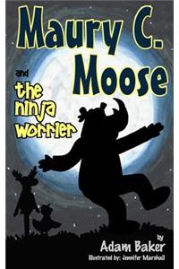 Maury C. Moose and The Ninja Worrier