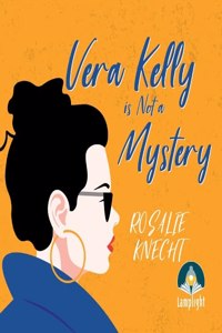 Vera Kelly is Not a Mystery