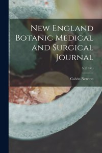 New England Botanic Medical and Surgical Journal; 5, (1851)