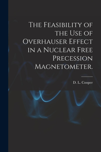 Feasibility of the Use of Overhauser Effect in a Nuclear Free Precession Magnetometer.
