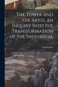 Tower and the Abyss, an Inquiry Into the Transformation of the Individual
