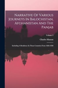 Narrative Of Various Journeys In Balochistan, Afghanistan And The Panjab