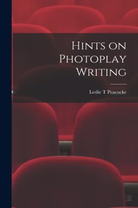 Hints on Photoplay Writing