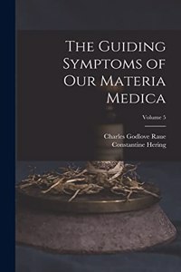 Guiding Symptoms of Our Materia Medica; Volume 5