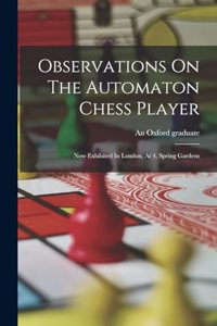 Observations On The Automaton Chess Player