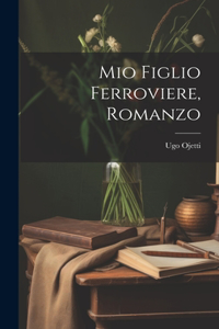 Mio figlio ferroviere, romanzo