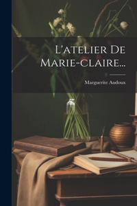 L'atelier De Marie-claire...