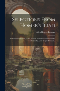 Selections From Homer's Iliad