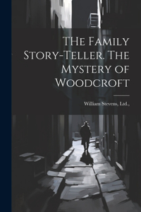 THe Family Story-Teller. The Mystery of Woodcroft