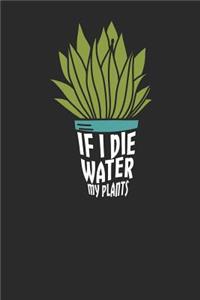 If I Die Water My Plants