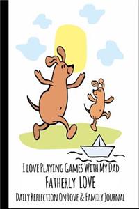 I Love Playing Games With My Dad