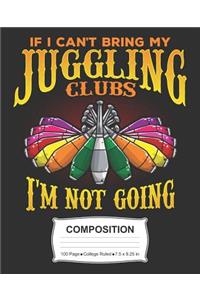 If I Can't Bring My Juggling Clubs I'm Not Going Composition
