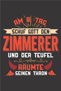 Am 8. Tag Schuf Gott Den Zimmerer Und Der Teufel Räumte Seinen Thron