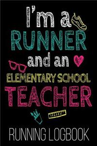 I'm A Runner And An Elementary School Teacher Running Logbook