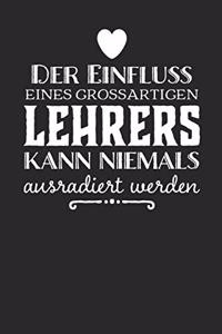 Der Einfluss eines grossartigen Lehrers kann niemals ausradiert werden
