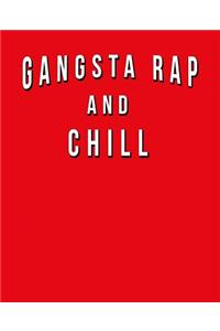 Gangsta Rap And Chill
