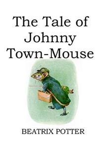 The Tale of Johnny Town-Mouse (illustrated)