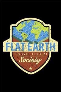Flat Earth Society It's True It's Flat