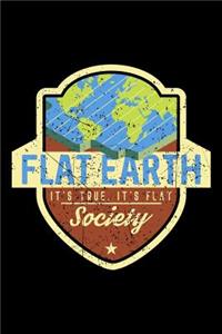 Flat Earth Society It's True It's Flat