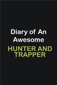 Diary Of An Awesome Hunter and trapper