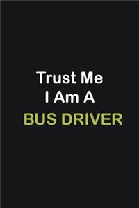 Trust Me I Am A Bus Driver